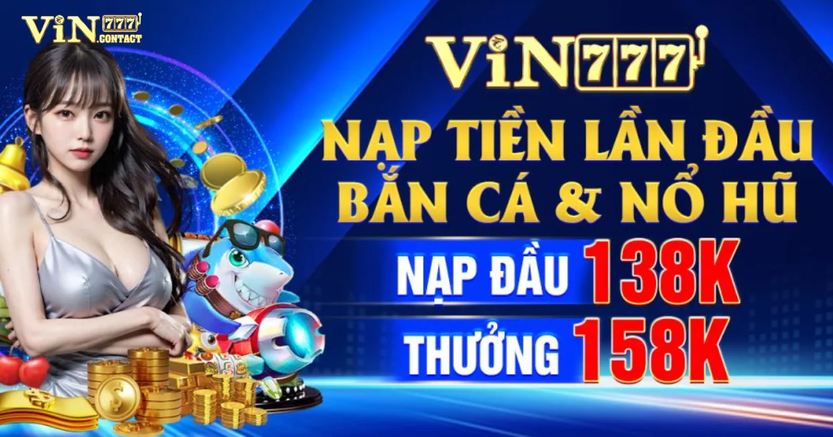 Vin777 ⭐️ Link Tải Vin777 - Thiên Đường Giải Trí Trực Tuyến 34 Các Khuyến Mãi và Ưu Đãi tại Vin777